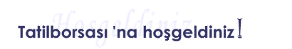 Tatilborsas'na hogeldiniz!